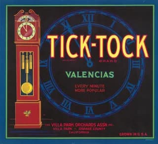 Tick-Tock, citrus crate label, valencias, Villa Park, Orange County, California, 1910-1920